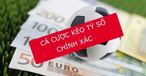 Kèo tỉ số chính xác hiện được nhiều nhà cái triển khai