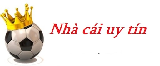 Chọn nhà cái uy tín, chất lượng để đăng ký, tham gia cá độ bóng đá