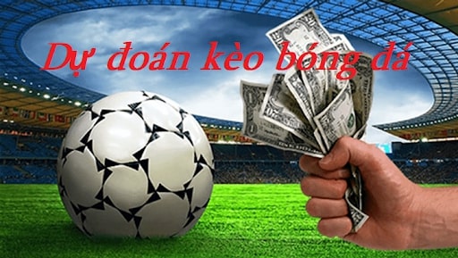 Dự đoán kèo bóng đá