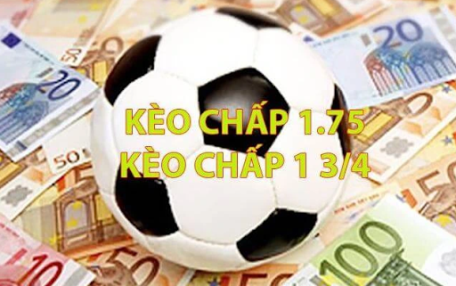 Kèo chấp 3/4 nếu đội cửa trên muốn giành được chiến thắng phải giành được 2 bàn trở lên
