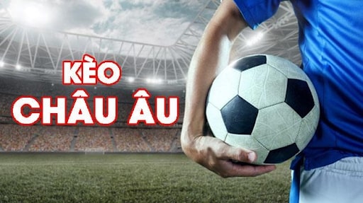Kèo châu Âu đơn giản, thích hợp với các tân binh