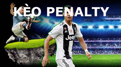 Kèo Penalty được nhiều người yêu thích.