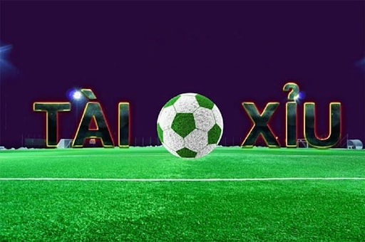 Tài xỉu bóng đá là gì