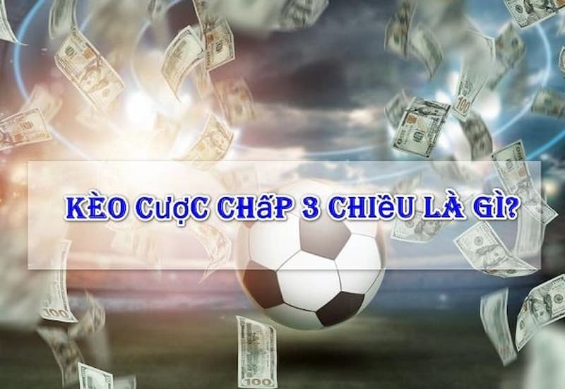 cược chấp 3 chiều hiệp 1